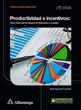 PRODUCTIVIDAD E INCENTIVOS:COMO HACER QUE LOS TIEMPOS DE FABRICACION SE CUMPLAN