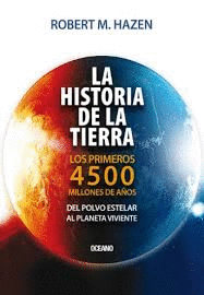 LA HISTORIA DE LA TIERRA LOS PRIMERO 4500 MILLONES DE AÑOS