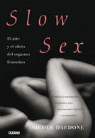 SLOW SEX. EL ARTE Y EL OFICIO DEL ORGASMO FEMENINO