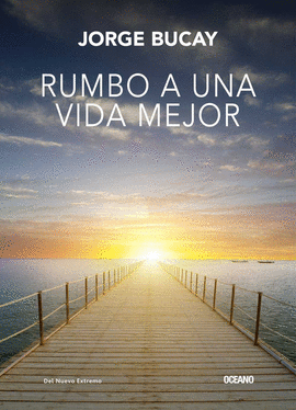 RUMBO A UNA VIDA MEJOR