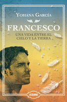 FRANCESCO. UNA VIDA ENTRE EL CIELO Y LA TIERRA (LUJO)