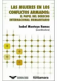 LAS MUJERES EN LOS CONFLICTOS ARMADOS: EL PAPEL DEL DERECHO INTERNACIONAL HUMANITARIO