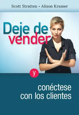DEJE DE VENDER Y CONÉCTESE CON LOS CLIENTES