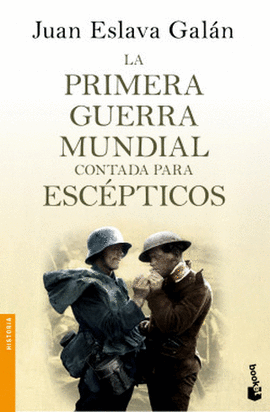 LA PRIMERA GUERRA MUNDIAL CONTADA PARA ESCÉPTICOS