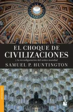 EL CHOQUE DE CIVILIZACIONES Y LA RECONFIGURACION DEL ORDEN MUNDIAL