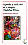 LEYENDAS Y TRADICIONES DE LA ANTIGUA CIUDAD DE MEXICO