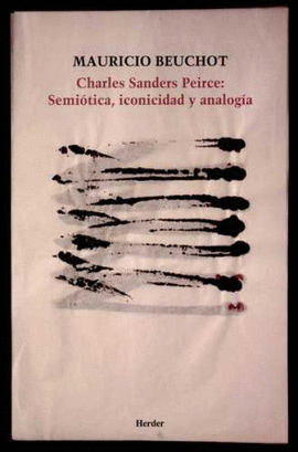 CHARLES SANDERS PEIRCE: SEMIÓTICA, ICONICIDAD Y ANALOGÍA