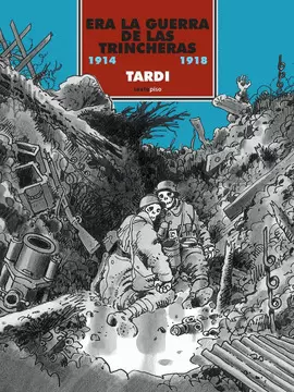 ERA LA GUERRA DE LAS TRINCHERAS 1914-1918