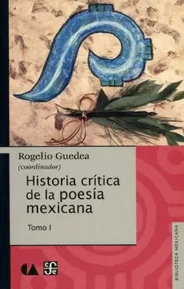 HISTORIA CRÍTICA DE LA POESÍA MEXICANA. TOMO I