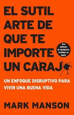 EL SUTIL ARTE DE QUE TE IMPORTE UN CARAJO