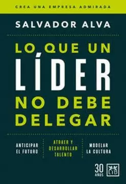 LO QUE UN LÍDER NO DEBE DELEGAR