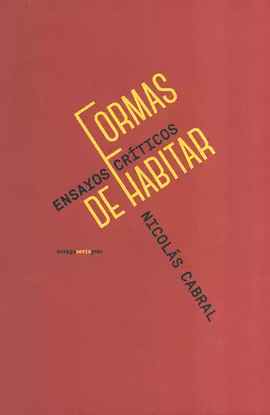 FORMAS DE HABITAR. ENSAYOS CRÍTICOS