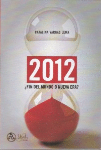 2012 ¿ FIN DEL MUNDO O NUEVA ERA ?