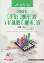 GESTIÓN DE DATOS GRÁFICOS Y TABLAS DINÁMICAS CON EXCEL. GUÍA PRÁCTICA