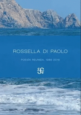 POESIA REUNIDA 1985-2016 (ROSSELLA DI PAOLO)