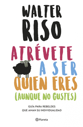 ATRÉVETE A SER QUIÉN ERES (AUNQUE NO GUSTES)