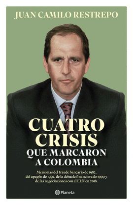 CUATRO CRISIS QUE MARCARON A COLOMBIA