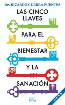 LAS CINCO LLAVES PARA EL BIENESTAR Y LA SANACIÓN