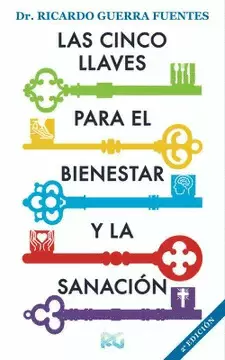 LAS CINCO LLAVES PARA EL BIENESTAR Y LA SANACIÓN
