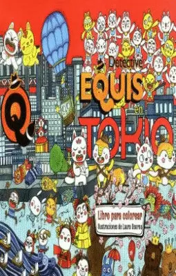 DETECTIVE EQUIS EN TOKIO - LIBRO PARA COLOREAR
