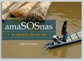 AMASOSNAS LA AGONÍA DE UN RÍO