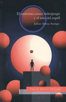 EL UNIVERSO COMO VIDEOJUEGO Y EL RETO DEL REPTIL