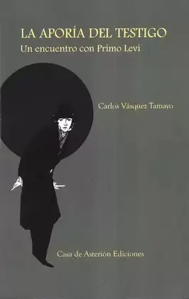 LA APORÍA DEL TESTIGO. UN ENCUENTRO CON PRIMO LEVI