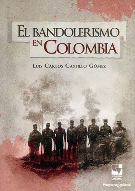 EL BANDOLERISMO EN COLOMBIA