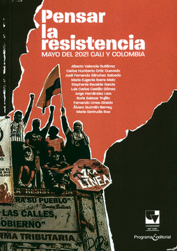 PENSAR LA RESISTENCIA MAYO DEL 2021 CALI Y COLOMBIA
