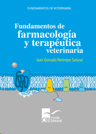 FUNDAMENTOS DE FARMACOLOGÍA Y TERAPÉUTICA VETERINARIA, 1A. ED. (2021)