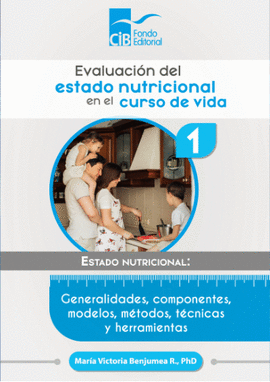 EVALUACIÓN DEL ESTADO NUTRICIONAL EN EL CURSO DE VIDA 1, 1 ED. (2022)