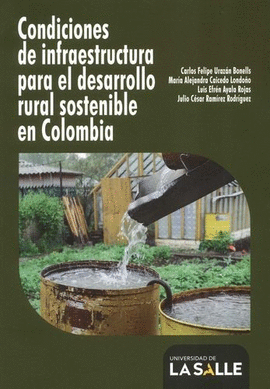 CONDICIONES DE INFRAESTRUCTURA PARA EL DESARROLLO RURAL SOSTENIBLE EN COLOMBIA