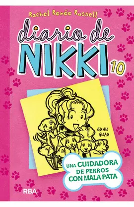 DIARIO DE NIKKI 10: UNA CUIDADORA DE PERROS CON MALA PATA