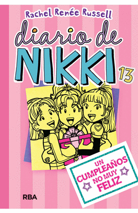 DIARIO DE NIKKI 13: UN CUMPLEAÑOS NO MUY FELIZ