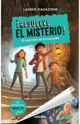 RESUELVE EL MISTERIO 1. EL SECRETO DE LA MANSIÓN
