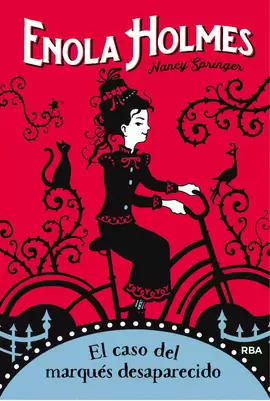 ENOLA HOLMES 1. EL CASO DEL MARQUÉS DESAPARECIDO