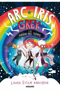 ARCOIRIS GREY 1 Y LA MAGIA DEL TIEMPO