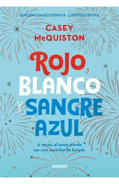 ROJO, BLANCO Y SANGRE AZUL. A VECES, EL AMOR PUEDE SER UNA CUESTIÓN DE ESTADO