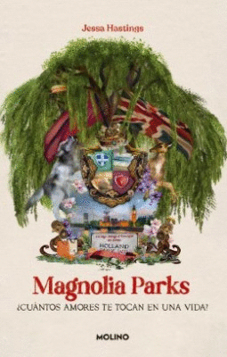 MAGNOLIA PARKS. CUÁNTOS AMORES TE TOCAN EN UNA VIDA?