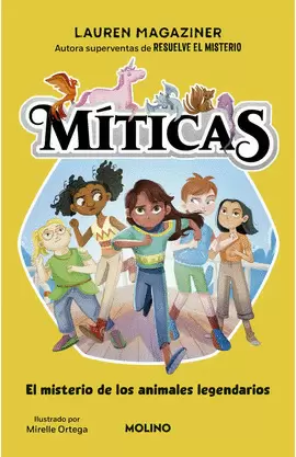 MÍTICAS 1. EL MISTERIO DE LOS ANIMALES LEGENDARIOS