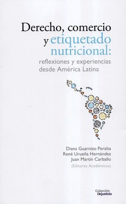 DERECHO, COMERCIO Y ETIQUETADO NUTRICIONAL: REFLEXIONES Y EXPERIENCIAS DESDE AMÉRICA LATINA