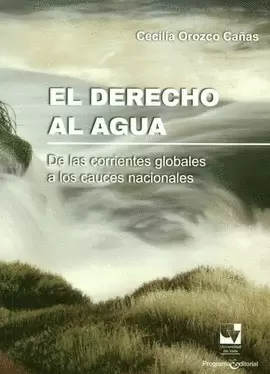DERECHO AL AGUA. DE LAS CORRIENTES GLOBALES A LOS CAUCES NACIONALES, EL