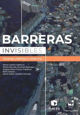 BARRERAS INVISIBLES. JÓVENES, POBREZA Y VIOLENCIA