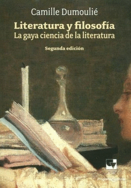 LITERATURA Y FILOSOFÍA. LA GAYA CIENCIA DE LA LITERATURA
