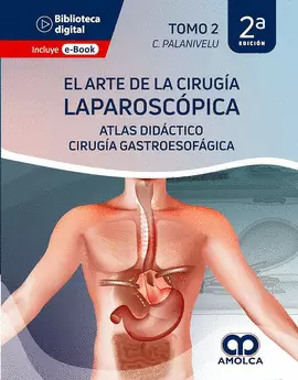EL ARTE DE LA CIRUGIA LAPAROSCOPICA TOMO 2: CIRUGIA GASTROESOFAGICA