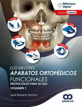 LOS MEJORES APARATOS ORTOPÉDICOS FUNCIONALES. PROTOCOLOS PARA SU USO