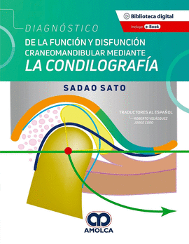 DIAGNÓSTICO DE LA FUNCIÓN Y DISFUNCIÓN CRANEOMANDIBULAR MEDIANTE LA CONDILOGRAFÍA