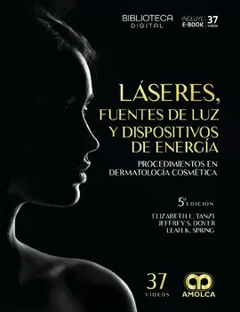 LÁSERES FUENTES DE LUZ Y DISPOSITIVOS DE ENERGÍA. PROCEDIMIENTOS EN DERMATOLOGÍA COSMÉTICA