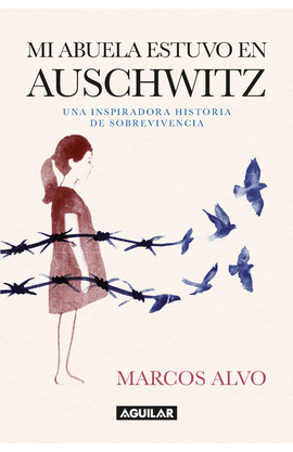 MI ABUELA ESTUVO EN AUSCHWITZ