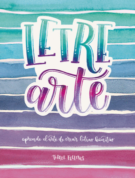 LETREARTE. DESCUBRE EL ARTE DE DIBUJAR LETRAS BONITAS